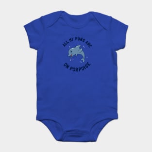 All My Puns Are On Porpoise Baby Bodysuit